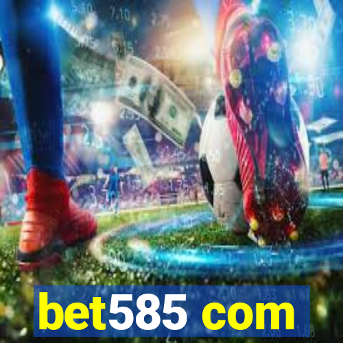 bet585 com